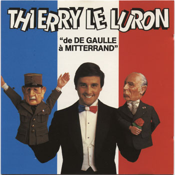 Thierry Le Luron-De De Gaulle À Mitterrand